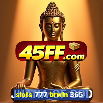 slots 777 brwin 365